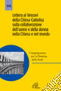 Lettera ai vescovi della Chiesa cattolica. Sulla collaborazione dell'uomo e della donna nella Chiesa e nel mondo libro di Congregazione per la dottrina della fede (cur.)