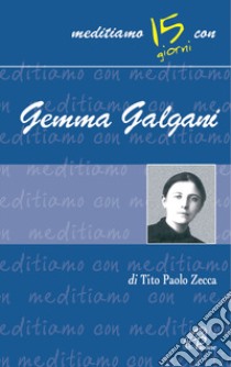 Gemma Galgani libro di Zecca Tito Paolo