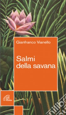 Salmi della savana libro di Vianello Gianfranco