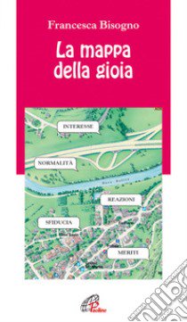 La mappa della gioia libro di Bisogno Francesca