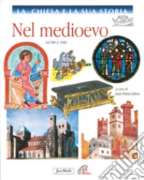 Nel Medioevo. Dal 900 al 1300 libro