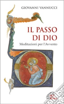 Il passo di Dio. Meditazioni per l'Avvento libro di Vannucci Giovanni