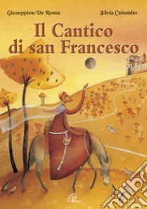 Il Cantico di san Francesco libro di De Roma G. (cur.)