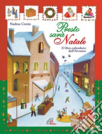 Presto sarà Natale. Il libro calendario dell'Avvento libro di Cretin Nadine