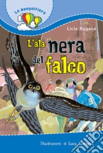 L'Ala nera del falco libro di Buganè Licia