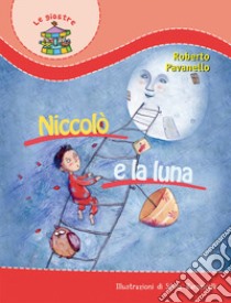 Niccolò e la luna libro di Pavanello Roberto