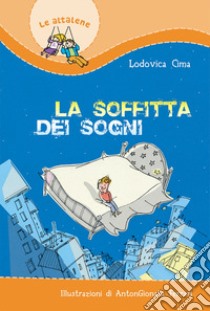 La Soffitta dei sogni libro di Cima Lodovica