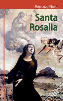 Santa Rosalia libro di Noto Vincenzo