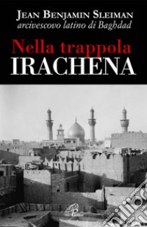 Nella trappola irachena libro di Sleiman Jean B.