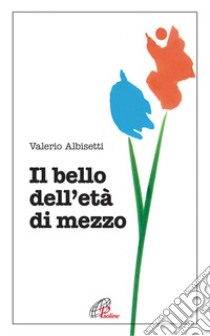 Il bello dell'età di mezzo libro di Albisetti Valerio