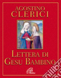 Lettera di Gesù Bambino libro di Clerici Agostino