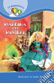 Marlina dei misteri. Ediz. illustrata libro di Former Livy