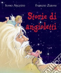 Storie di angioletti libro di Argento Ivano