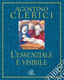 L'essenziale è visibile libro di Clerici Agostino