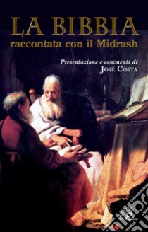 La Bibbia raccontata con il Midrash libro di Costa J. (cur.)