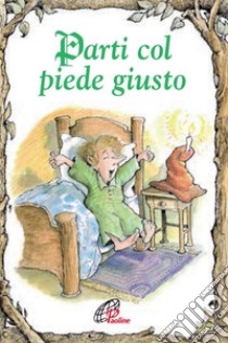 Parti col piede giusto. Ediz. illustrata libro di Allison-Lewis Linda