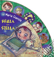 Brilla la stella. È nato Gesù. Ediz. illustrata libro di Gianola Maria