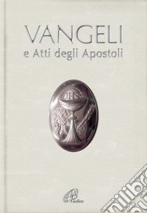 Vangeli e Atti degli Apostoli libro di Conferenza episcopale italiana