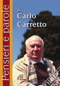 Pensieri e parole libro di Carretto Carlo; Cavallo O. (cur.)