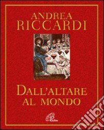 Dall'altare al mondo libro di Riccardi Andrea