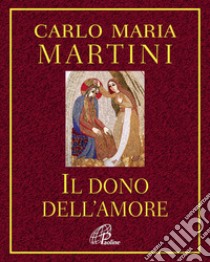 Il Dono dell'amore libro di Martini Carlo Maria; Uguccioni C. (cur.)