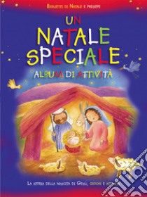 Un Natale speciale. Album di attività. Ediz. illustrata libro di Wright Sally Ann