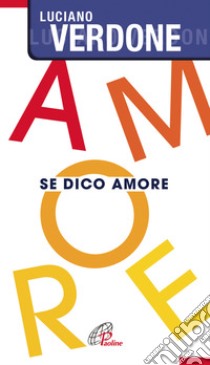 Se dico amore libro di Verdone Luciano