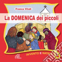 La Domenica dei piccoli. Avvento e Natale Anno A libro di Vitali Franca