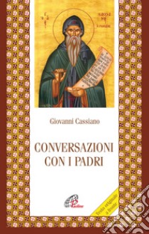 Conversazioni con i padri. Testo latino a fronte libro di Cassiano Giovanni; Alciati R. (cur.)