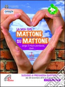 La mia fede: mattone su mattone... sorge il muro portante, Gesù libro di Centro diocesano giovanile di Novara (cur.)