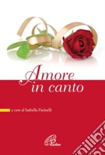 Amore in canto libro di Farinelli I. (cur.)