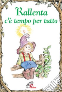 Rallenta c'è tempo per tutto libro di Mundy Linus