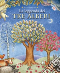 La leggenda dei tre alberi libro di Pasquali Elena