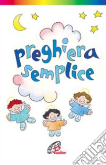 Preghiera semplice. Ediz. illustrata libro di Francesco d'Assisi (san)