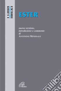 Ester. Nuova Versione, introduzione e commento libro di Minissale Antonino; Cavallo O. (cur.)