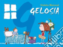 Gelosia. Ediz. illustrata libro di Monreal Violeta