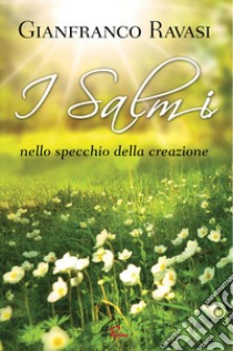 I salmi nello specchio della creazione. Vol. 3 libro di Ravasi G. (cur.)