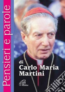 Pensieri e parole di Carlo Maria Martini libro di Cavallo O. (cur.)