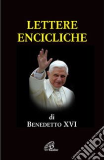 Lettere encicliche libro di Benedetto XVI (Joseph Ratzinger)