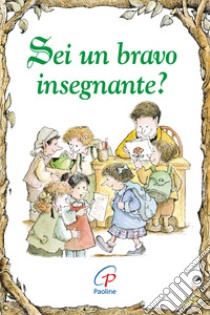 Sei un bravo insegnante? Ediz. illustrata libro di Katasfiasz Karen