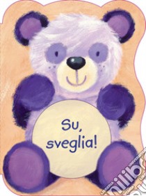 Su sveglia! Ediz. illustrata libro di Mitchell Melanie