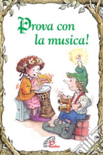 Prova con la musica. Ediz. illustrata libro di Lewis Alaric