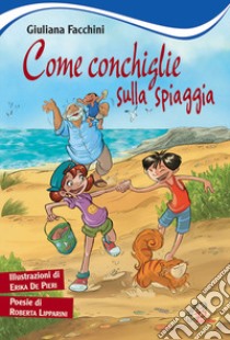 Come conchiglie sulla spiaggia libro di Facchini Giuliana; Lipparini Roberta