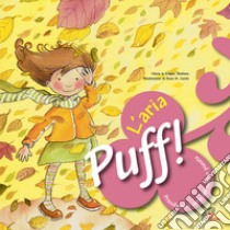 Puff! L'aria. Prendiamoci cura del nostro pianeta libro di Jiménez Núria; Jiménez Empar