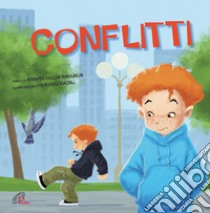 Conflitti. Ediz. illustrata libro di Moore-Mallinos Jennifer