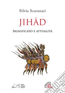 Jihad. Significato e attualità libro di Scaranari Introvigne Silvia