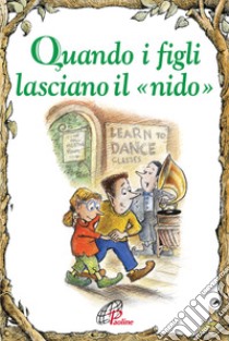 Quando i figli lasciano il «nido». Ediz. illustrata libro di Engelhardt Lisa