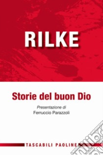 Storie del buon Dio libro di Rilke Rainer Maria