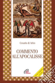 Commento all'Apocalisse libro di Cesario d'Arles (san); Tedeschi F. (cur.)