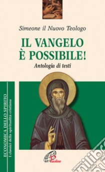 Il Vangelo è possibile! Antologia di testi libro di Simeone; Cremaschi L. (cur.)